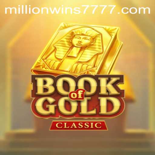 Book of Gold Classic: Embark on an Ancient Adventure with MillionWins777