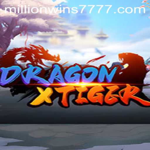 DragonXTiger: The New Revolution in Gaming Featuring MillionWins777