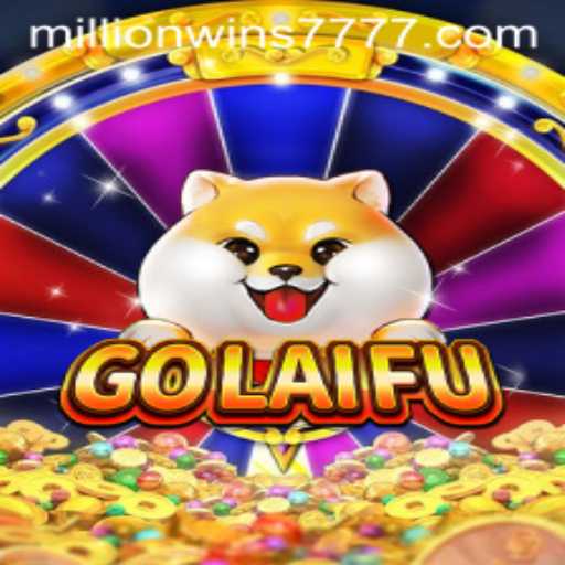 GoLaiFu and MillionWins777: A Comprehensive Guide