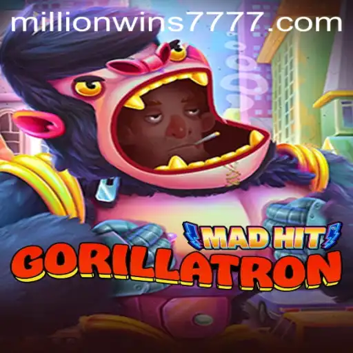MadHitGorillatron: A Gaming Revolution with MillionWins777