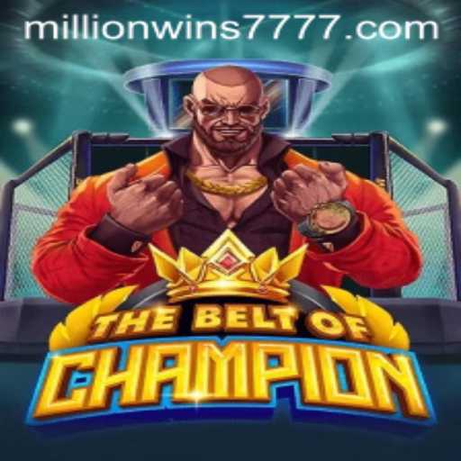TheBeltOfChampion: Unveiling the Thrilling World of MillionWins777